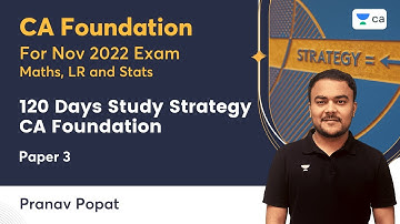 120 Days Study Strategy CA Foundation | For Maths, LR and Stats (Paper 3) | Pranav Popat