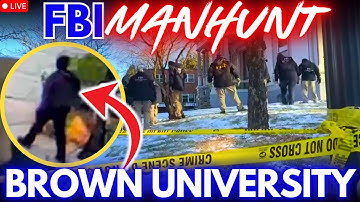 🔴 FBI EVERYWHERE!! Brown University. MASSIVE MANHUNT!! Mass Shooting. LIVE.