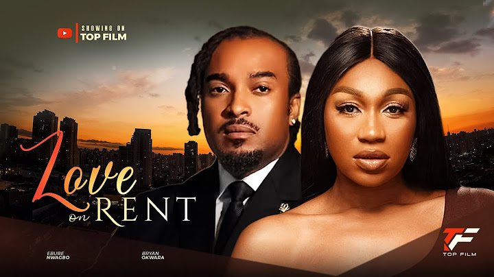 LOVE ON RENT - Ebube Nwagbo, Bryan Okwara 2025 Latest Nollywood Full Movie
