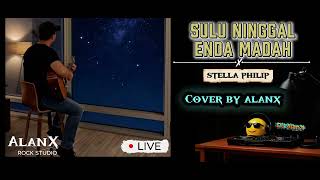 Sulu Ninggal Enda Madah | Stella Philip| Acoustic Cover by AlanX | AlanX Rock Studio