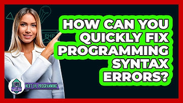 How Can You Quickly Fix Programming Syntax Errors? - Next LVL Programming