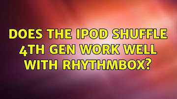 Ubuntu: Does the iPod Shuffle 4th Gen work well with Rhythmbox?