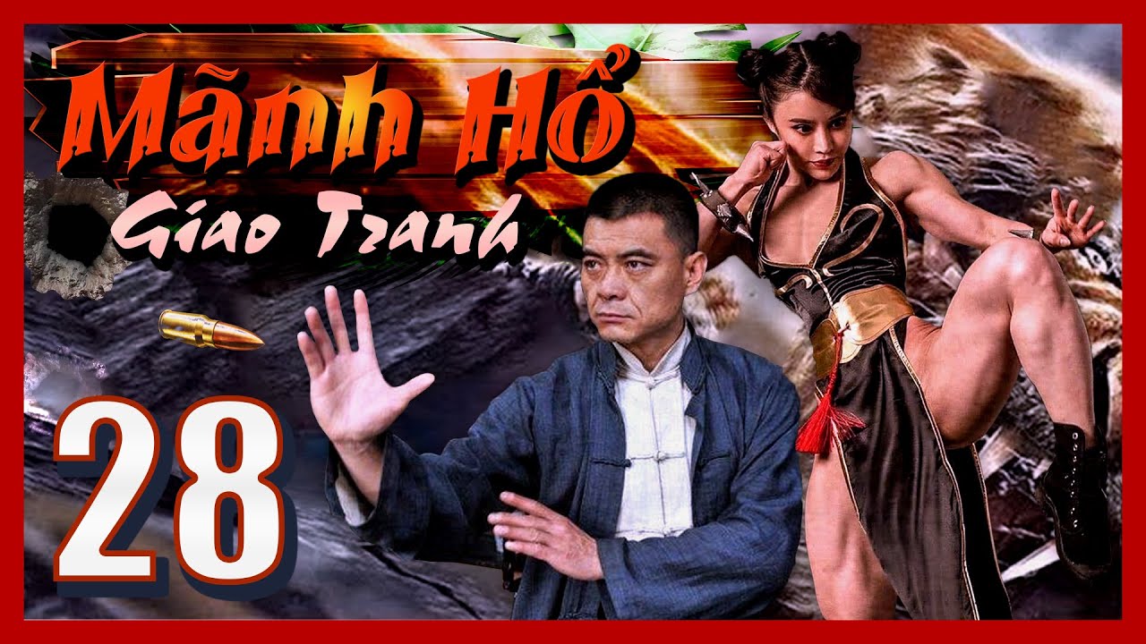 MÃNH HỔ GIAO TRANH TẬP 28 PHIM HÀNH ĐỘNG KHÁNG NHẬT MỚI NHẤT PHIM
