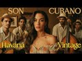 Son Cubano Vol. 7 | The Heartbeat of Havana