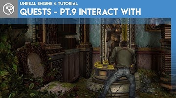 Unreal Engine 4 Tutorial - Quest System - Part 9 Completing Interaction Objectives