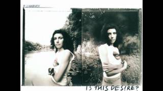 The River-PJ Harvey (Is This Desire).wmv chords