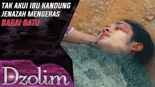 Terkubur Menjadi Batu! Azab Anak Yang Durhaka Kepada Orang Tua - Dzolim (15/10)