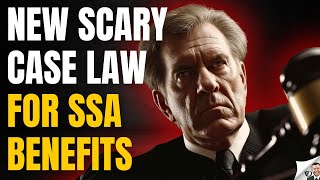 New SSA Case Law Scares People