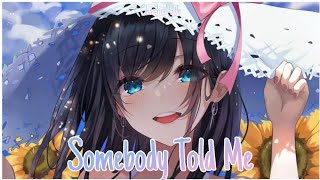 「Nightcore」- Somebody Told Me - Charlie Puth