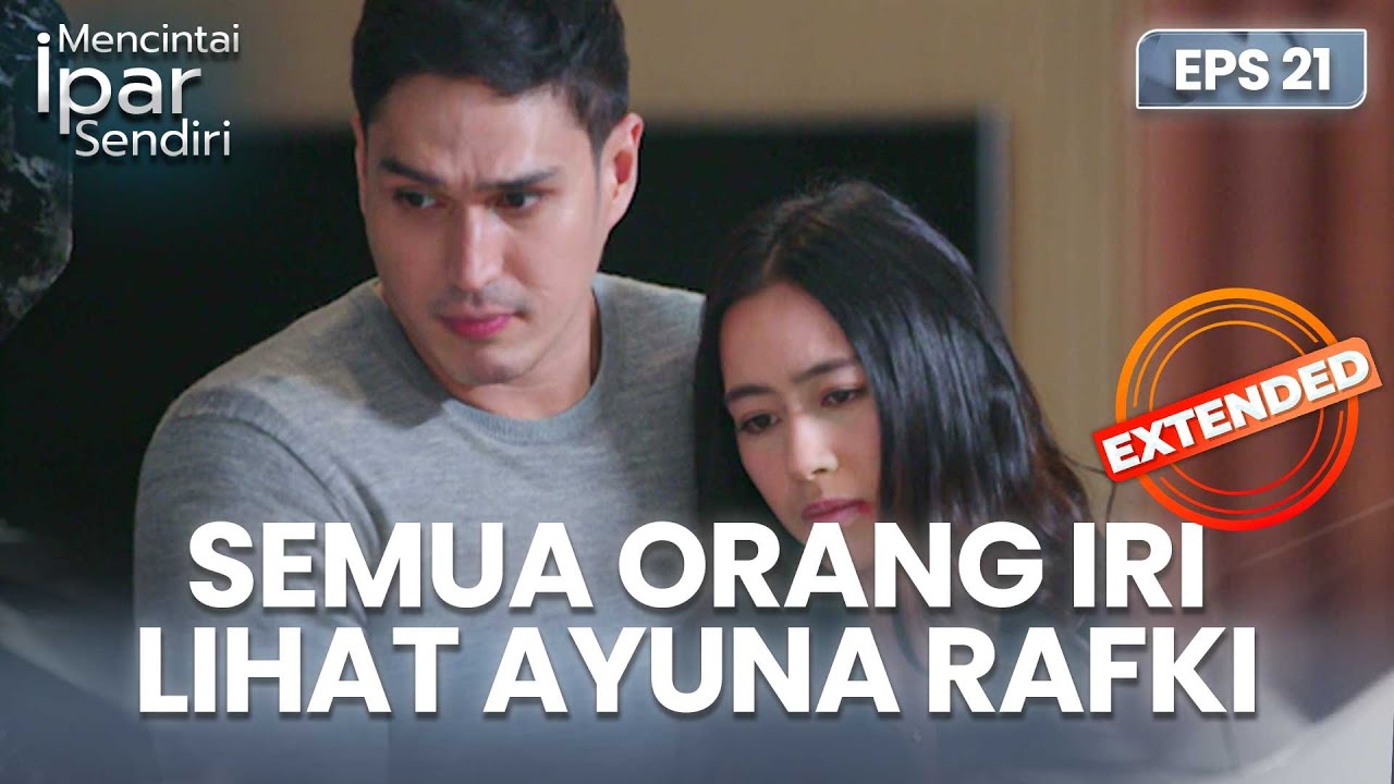 Mesra Banget! Ayuna Rafki Buat Iri Orang Kantor | MENCINTAI IPAR SENDIRI | EPS. 21 EXTENDED VERSION