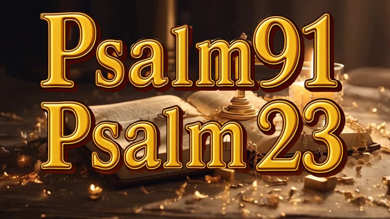 PSALM 91 AND PSALM 23 – God’s Loving Light and Grace. 