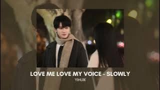 LOVE ME LOVE MY VOICE “SLOWLY” OST