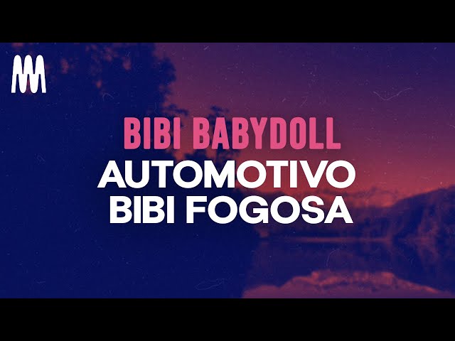 Bibi Babydoll - Automotivo Bibi Fogosa (Letra/Lyrics) class=