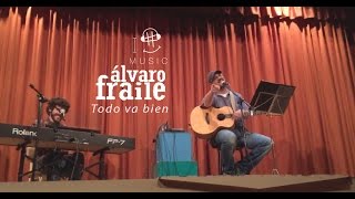 Video thumbnail of "Todo va bien - Álvaro Fraile #SONRI3"
