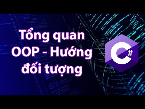 C# - Bài 35: Tổng quan về lập trình hướng đối tượng