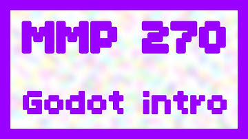 Godot intro ~ MMP 270
