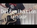 【弱虫ペダル OP】 『Determination / LASTGASP』 ベース cover 【りょうさん】