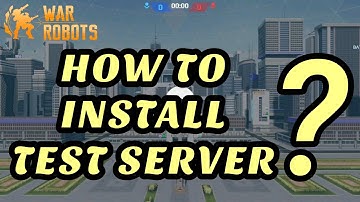 HOW TO INSTALL WAR ROBOTS TEST SERVER || HOW TO DOWNLOAD WAR ROBOTS TEST SERVER