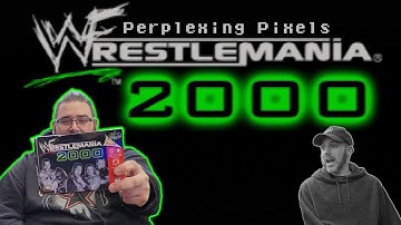 Perplexing Pixels: WWF WrestleMania 2000 | Nintendo 64 (review/commentary) Ep460