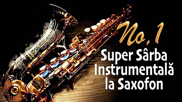 Super Sarba Instrumentala la Saxofon