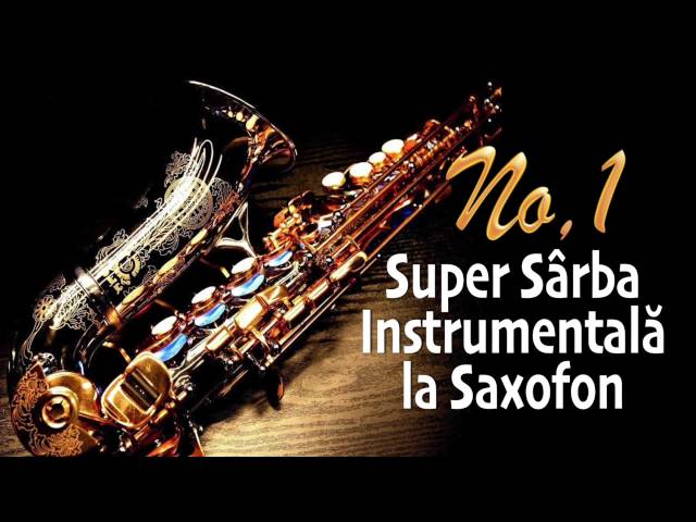 Super Sarba Instrumentala la Saxofon class=