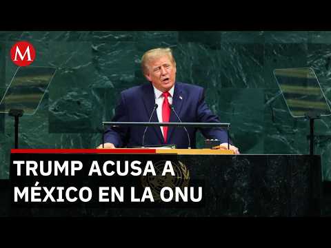 En la ONU, Trump acusa a México de ceder territorio a cárteles del narcotráfico