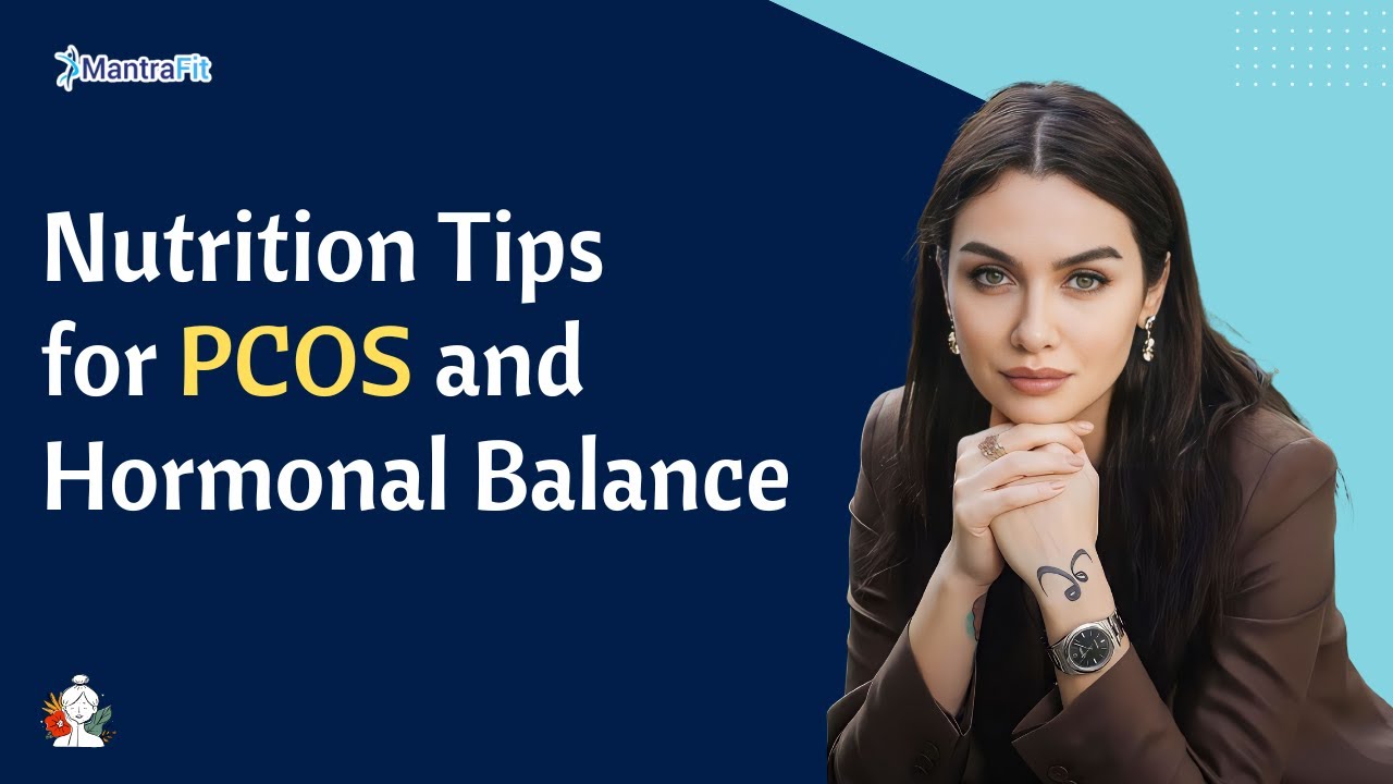 Nutrition Tips for PCOS and Hormonal Balance