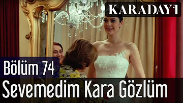 Karadayı 74.Bölüm - Sevemedim Kara Gözlüm Türküsü