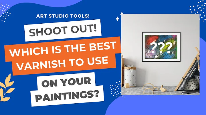 Varnishing Acrylic Paintings: Which product offers the best results?