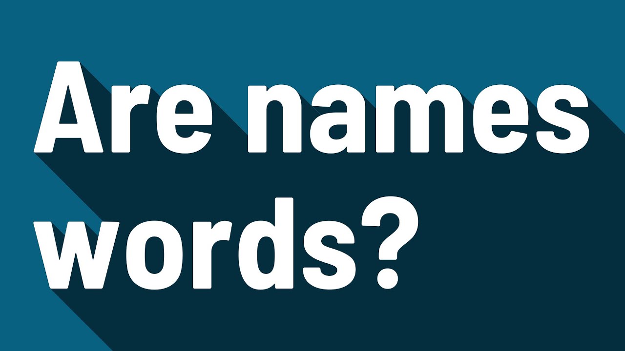 Are names words? YouTube