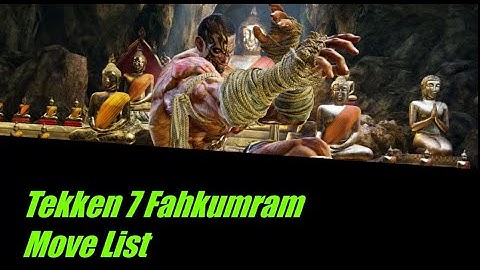 Tekken 7 Fahkumram Move List