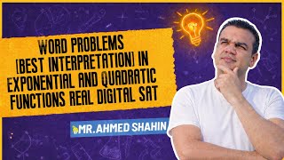Word problems (best interpretation) in Exponential and Quadratic functions real digital sat