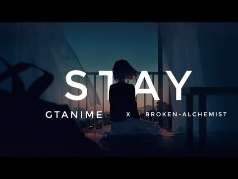 stay - anime MV - Collab with broken alchemist