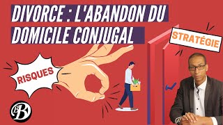 Divorce L Abandon Du Domicile Conjugal Que Risquez-Vous ?