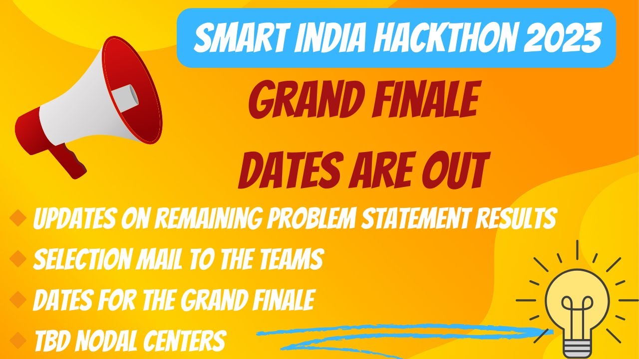 Smart India Hackathon23' || Grand Finale Dates || Rejected PS || Selection mail || TBD Nodal centers