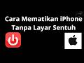 Cara Mematikan iPhone Tanpa Layar Sentuh - Panduan Lengkap