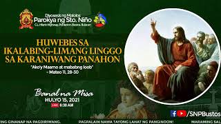 15 HULYO 2021 | BANAL NA MISA | 06:30 NG UMAGA