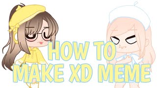 HOW TO MAKE XD MEME (MY VERSION)