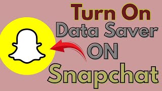 How To Turn On Data Saver On Snapchat