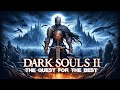 Dark Souls II | The Quest for the Best PS3 Game