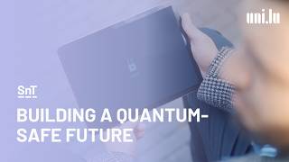 Building Luxembourg’s Quantum-Safe Future