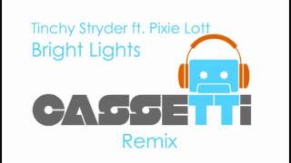 Vignette de la vidéo "Tinchy Stryder ft Pixie Lott - Bright Lights (CASSETTi Remix)"