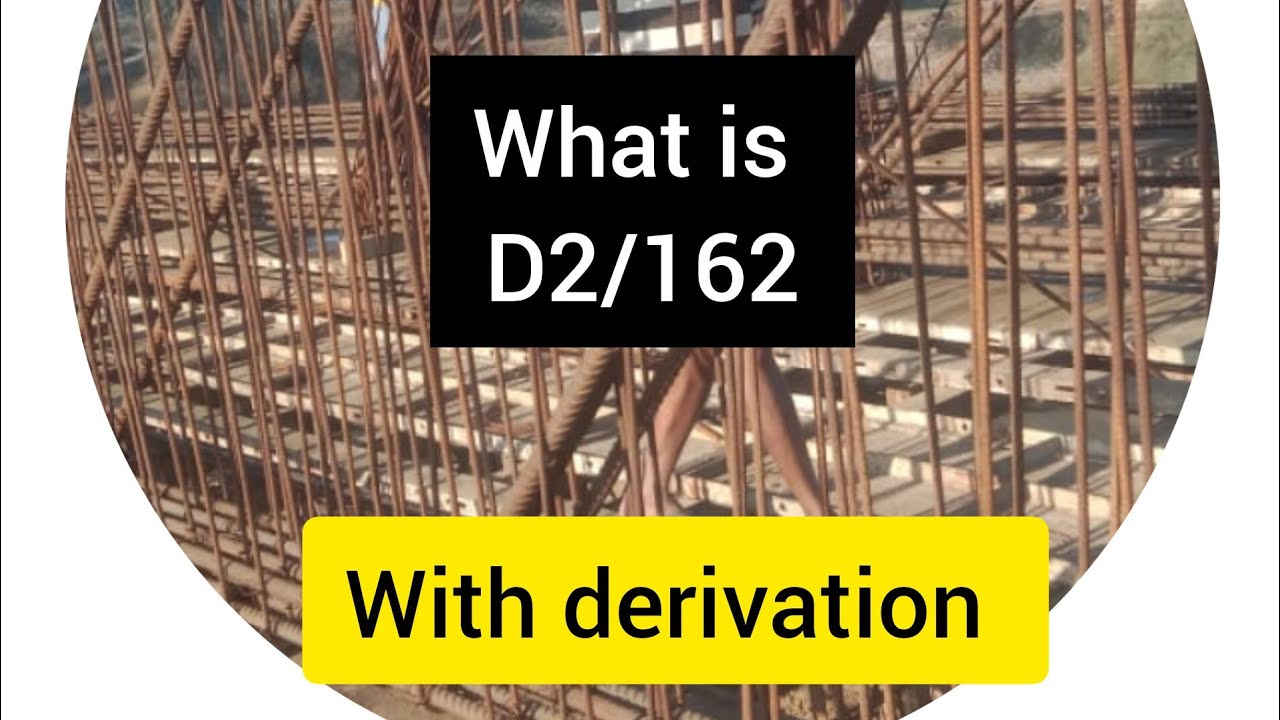 What is  D2/162 in steel ? Derivation For Unit Weight for Reinforcement formula? 