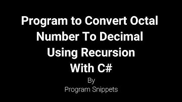Program to Convert Octal Number to Decimal Number using Recursion with C#