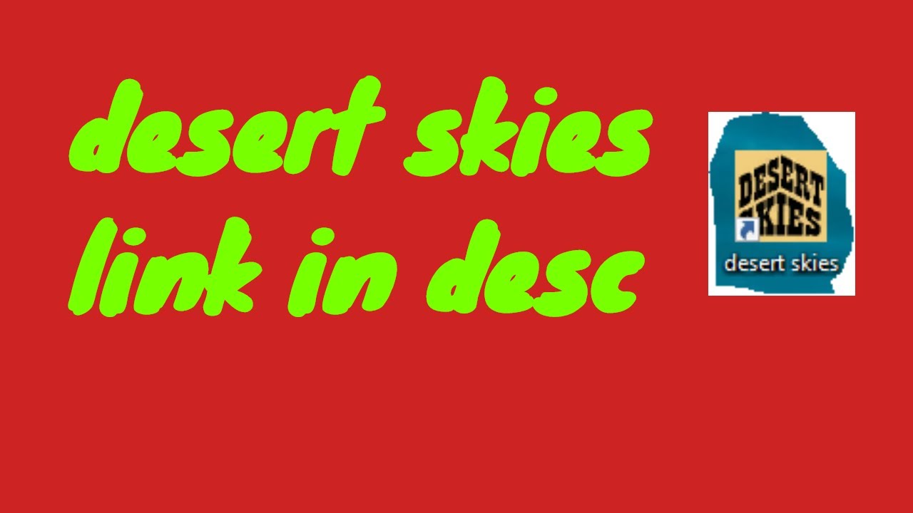 HOW TO DOWNLOED DESERT SKIES ON PC LINK IN DESC!