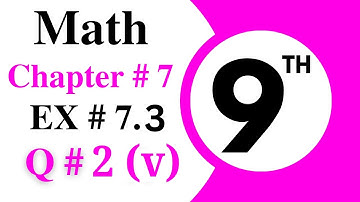 Exercise 7.3 | 9th Class Math | Question 2 | Part 5 | Chapter 7
