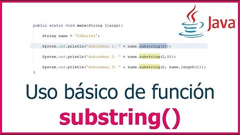 Extraer parte de una cadena en Java   Función substring