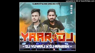 YAAR ON DJ - Raju Punjabi (3D Brazil Mix) |DJ YuvRaj X DJ Rakesh