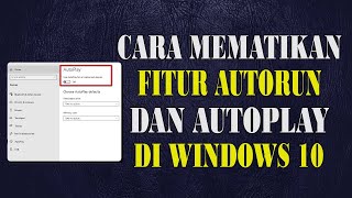 3 Cara Mematikan FItur AutoRun dan AutoPlay di Windows 10