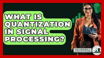 What Is Quantization In Signal Processing? - The Friendly Statistician